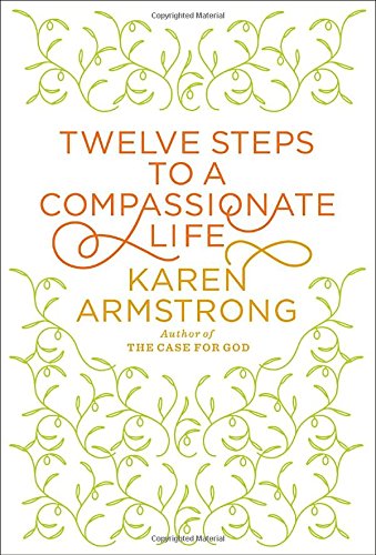 Twelve Steps to a Compassionate Life