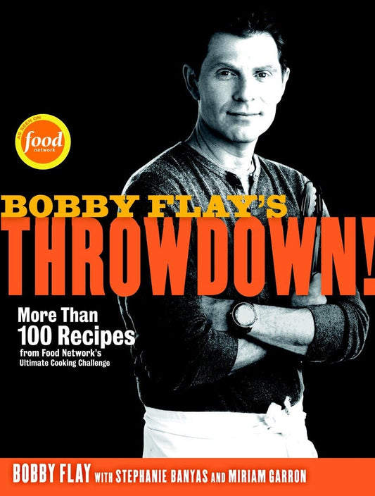 Bobby Flay's Throwdown!: More Than 100 Recipes from Food Network's Ultimate Cooking Challenge: A Cookbook - 2043