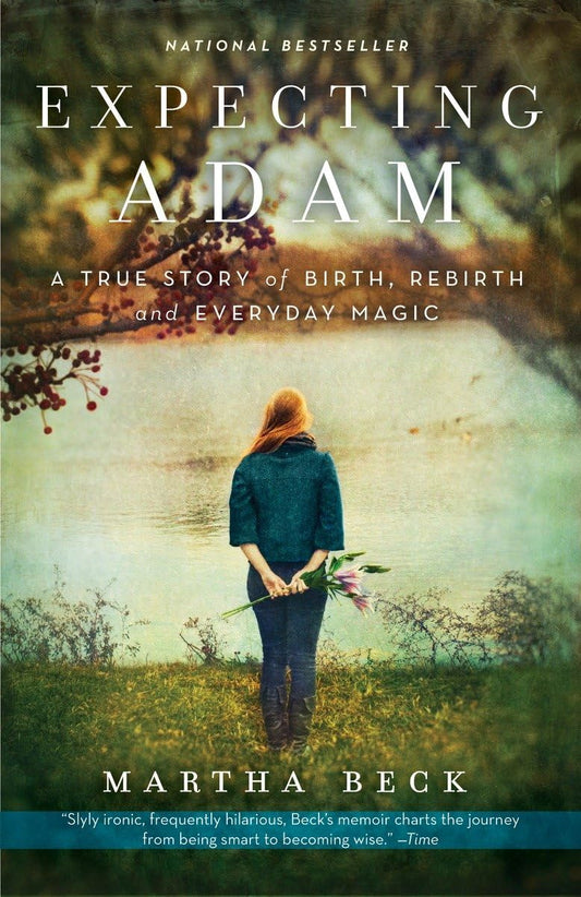 Expecting Adam: A True Story of Birth, Rebirth, and Everyday Magic - 6014