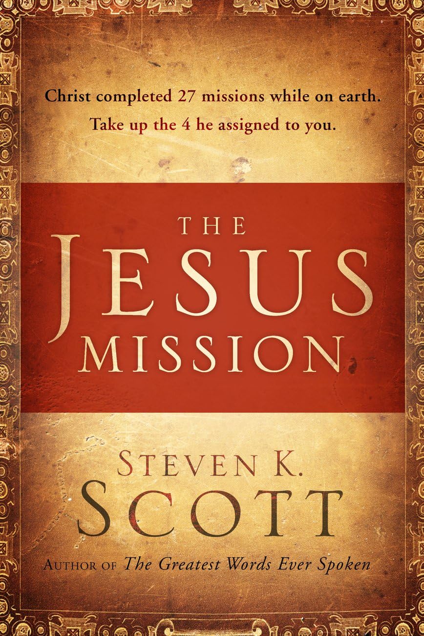 The Jesus Mission: Christ completed 27 missions while on earth. Take up the 4 he assigned to you.