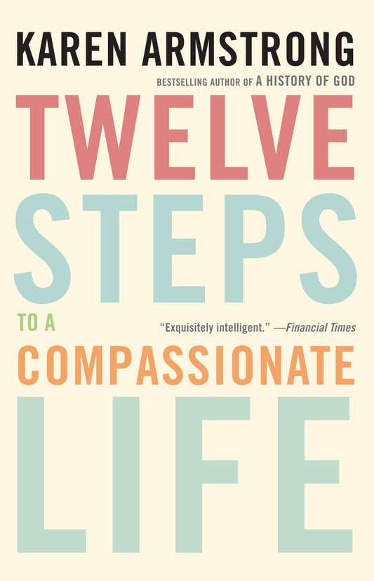 Twelve Steps to a Compassionate Life - 5160