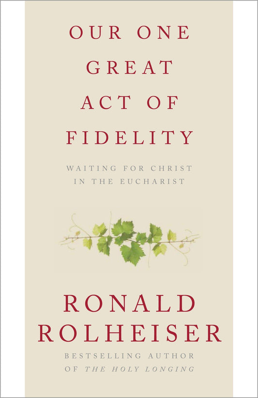 Our One Great Act of Fidelity: Waiting for Christ in the Eucharist
