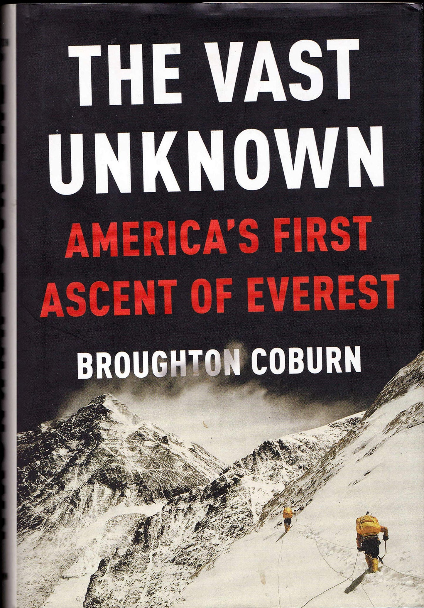 The Vast Unknown: America's First Ascent of Everest