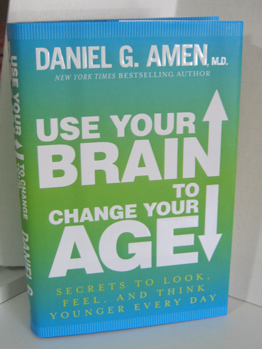 Use Your Brain to Change Your Age: Secrets to Look, Feel, and Think Younger Every Day - 3099