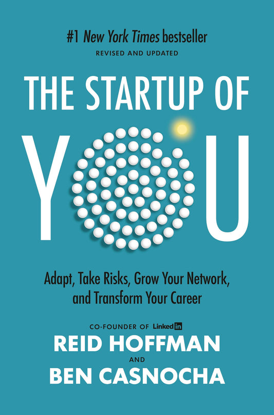 The Startup of You (Revised and Updated): Adapt, Take Risks, Grow Your Network, and Transform Your Career (2022) - 1110