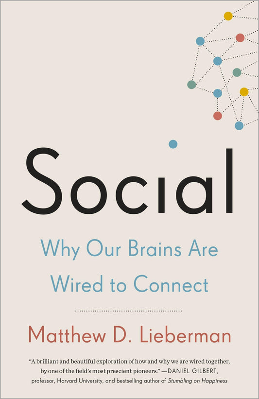 Social: Why Our Brains Are Wired to Connect - 4607