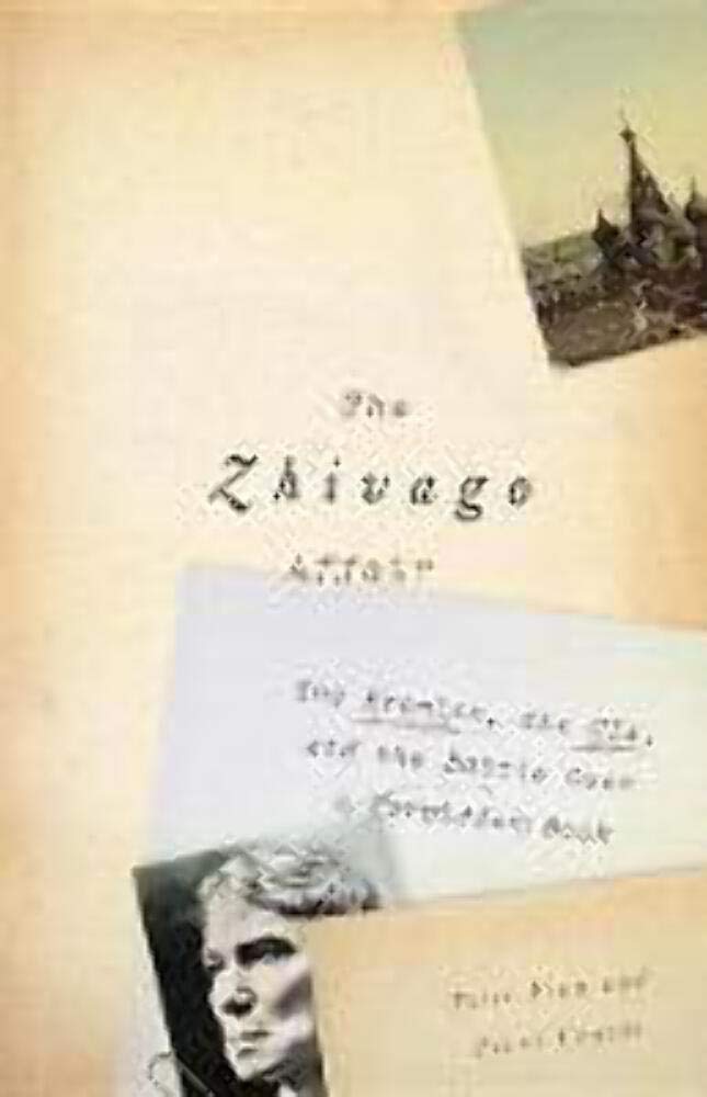 The Zhivago Affair: The Kremlin, the CIA, and the Battle over a Forbidden Book