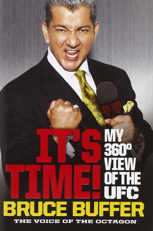 It's Time!: My 360-Degree View of the UFC - 849
