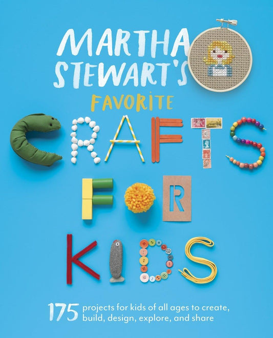 Martha Stewart's Favorite Crafts for Kids: 175 Projects for Kids of All Ages to Create, Build, Design, Explore, and Share - 1144