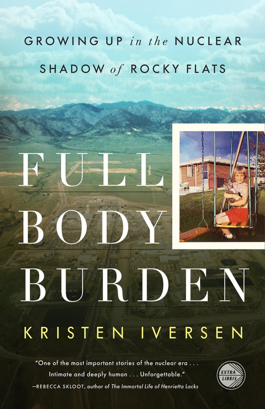 Full Body Burden: Growing Up in the Nuclear Shadow of Rocky Flats - 5332