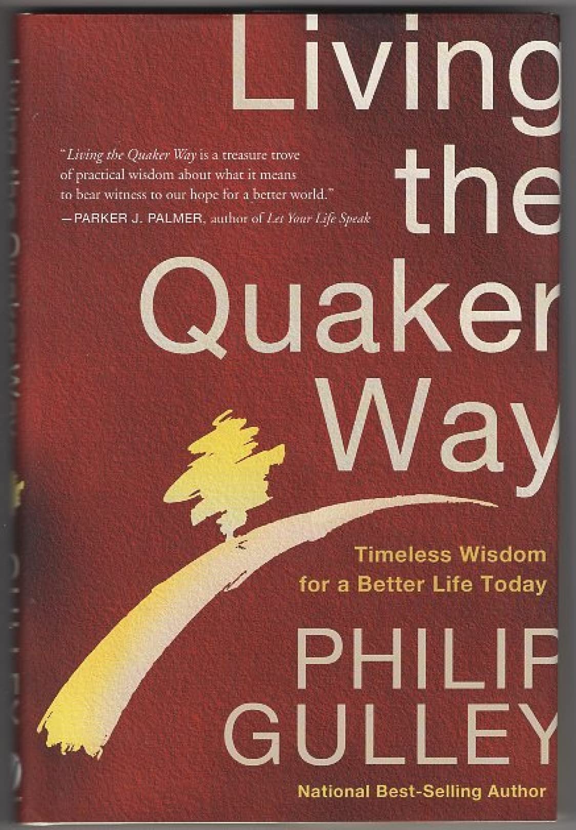 Living the Quaker Way: Timeless Wisdom For a Better Life Today