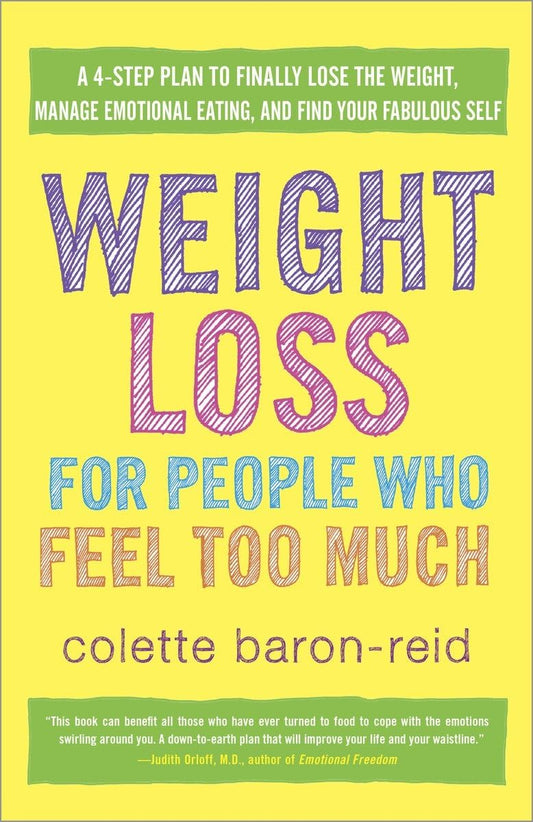 Weight Loss for People Who Feel Too Much: A 4-Step Plan to Finally Lose the Weight, Manage Emotional Eating, and Find Your Fabulous Self - 1307