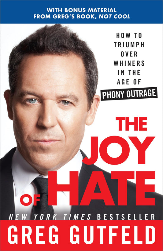 The Joy of Hate: How to Triumph over Whiners in the Age of Phony Outrage - 539