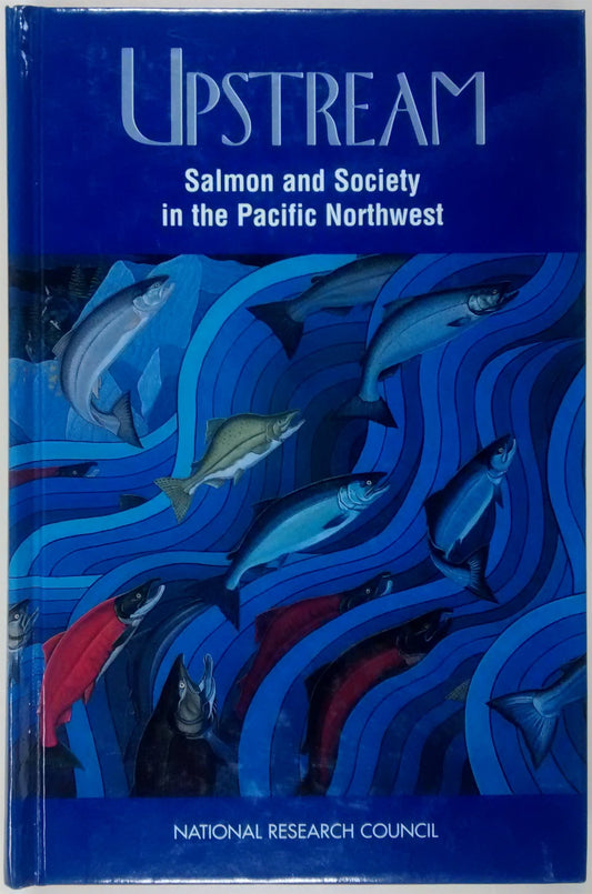 Upstream: Salmon and Society in the Pacific Northwest