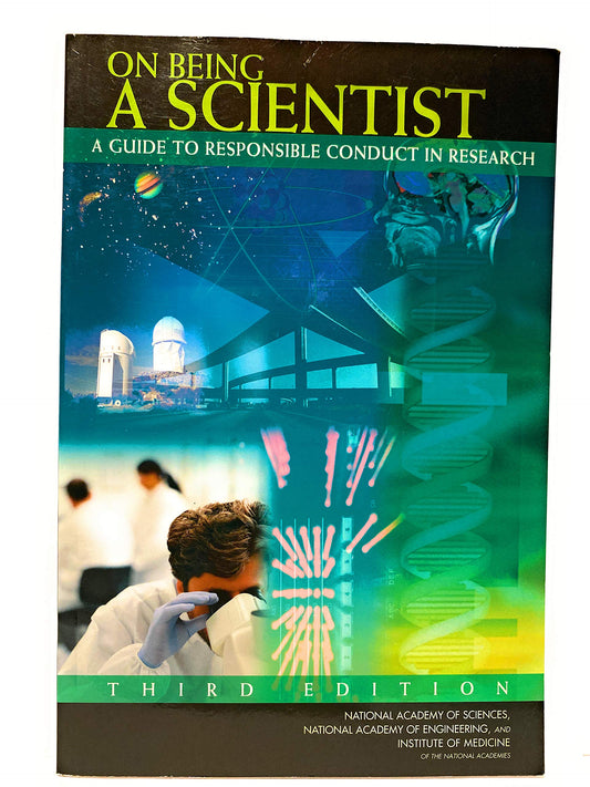 On Being a Scientist: A Guide to Responsible Conduct in Research: Third Edition