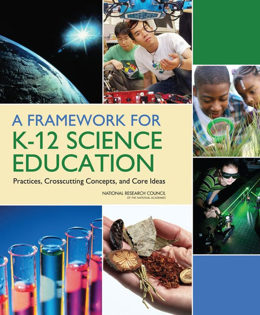 A Framework for K-12 Science Education: Practices, Crosscutting Concepts, and Core Ideas - 6609
