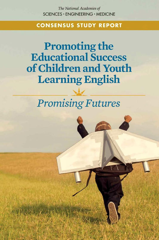 Promoting the Educational Success of Children and Youth Learning English: Promising Futures (BCYF 25th Anniversary)