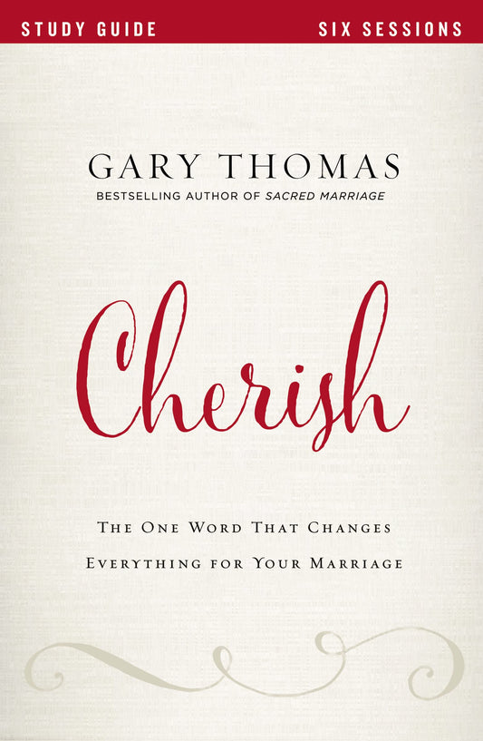 Cherish Bible Study Guide: The One Word That Changes Everything for Your Marriage - 2327