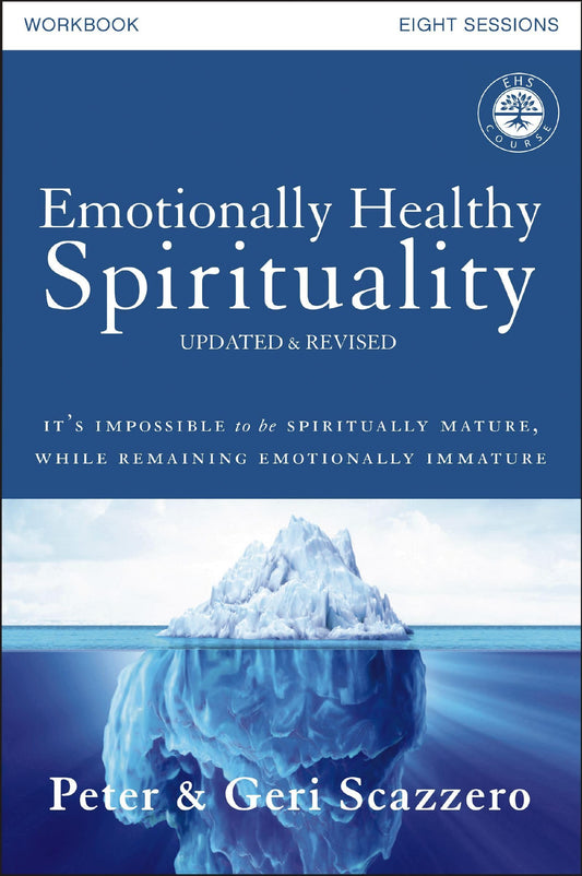 Emotionally Healthy Spirituality Workbook, Updated Edition: Discipleship that Deeply Changes Your Relationship with God - 849