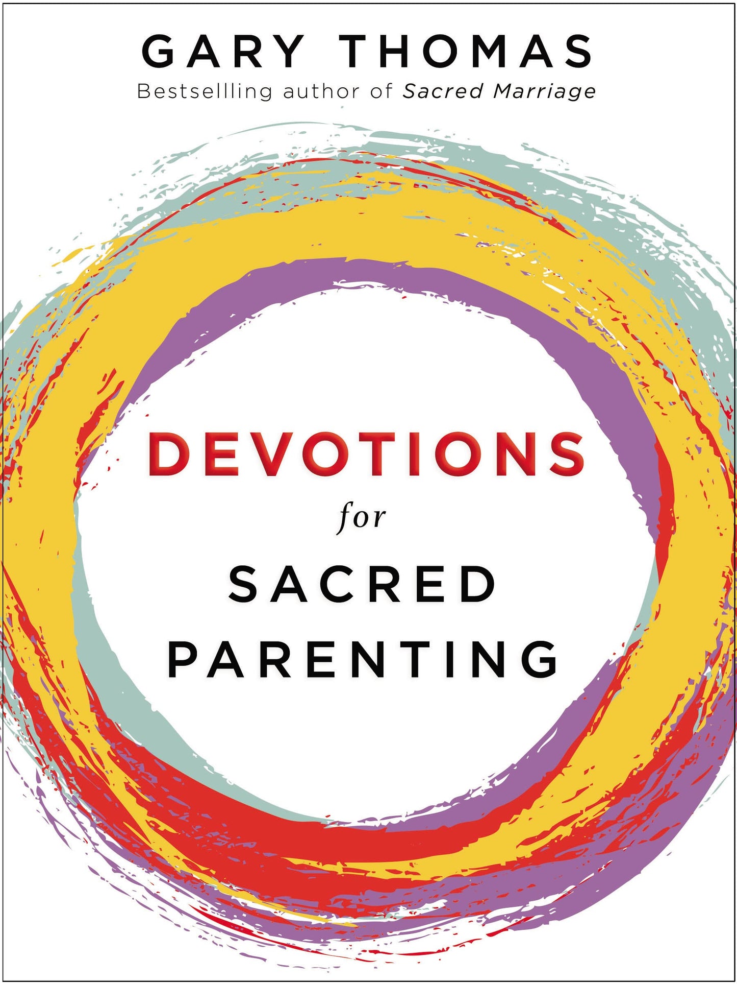 Devotions for Sacred Parenting: Growing in Christ as You Raise Godly Children (A 52-Week Devotional)