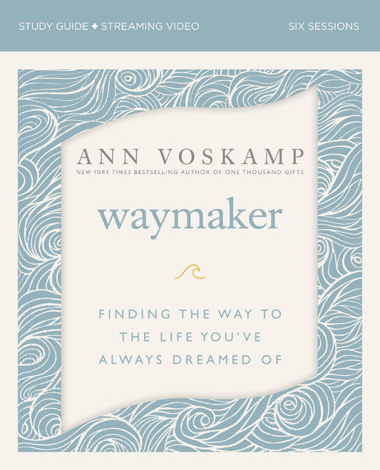 WayMaker Bible Study Guide plus Streaming Video: Finding the Way to the Life You’ve Always Dreamed Of - 8626
