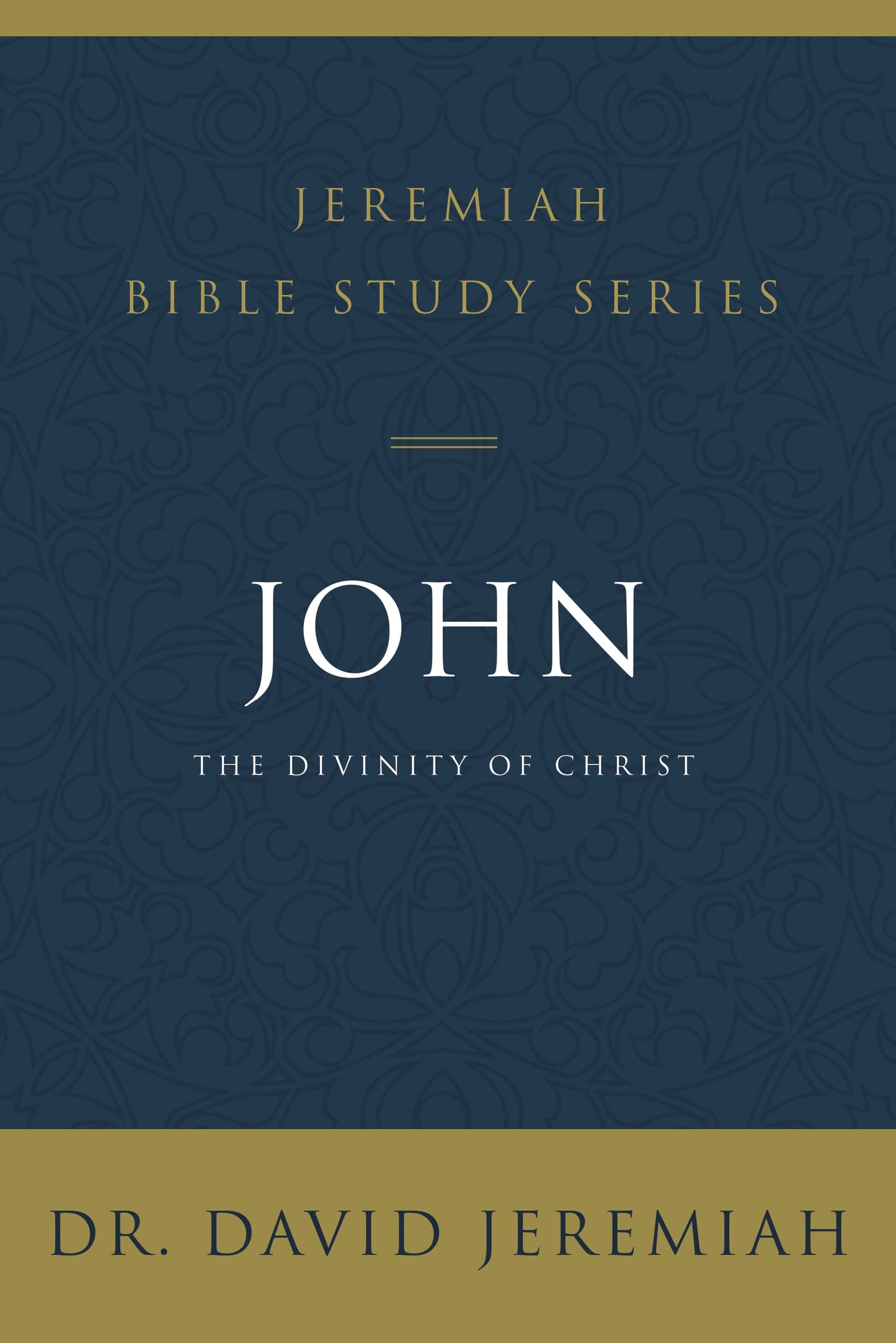 John: The Divinity of Christ (Jeremiah Bible Study Series) - 3047