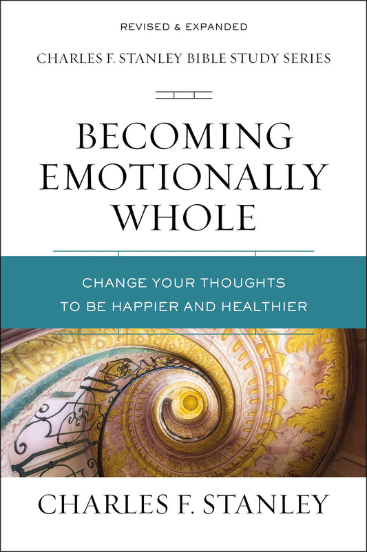 Becoming Emotionally Whole: Change Your Thoughts to Be Happier and Healthier (Charles F. Stanley Bible Study Series) - 6696