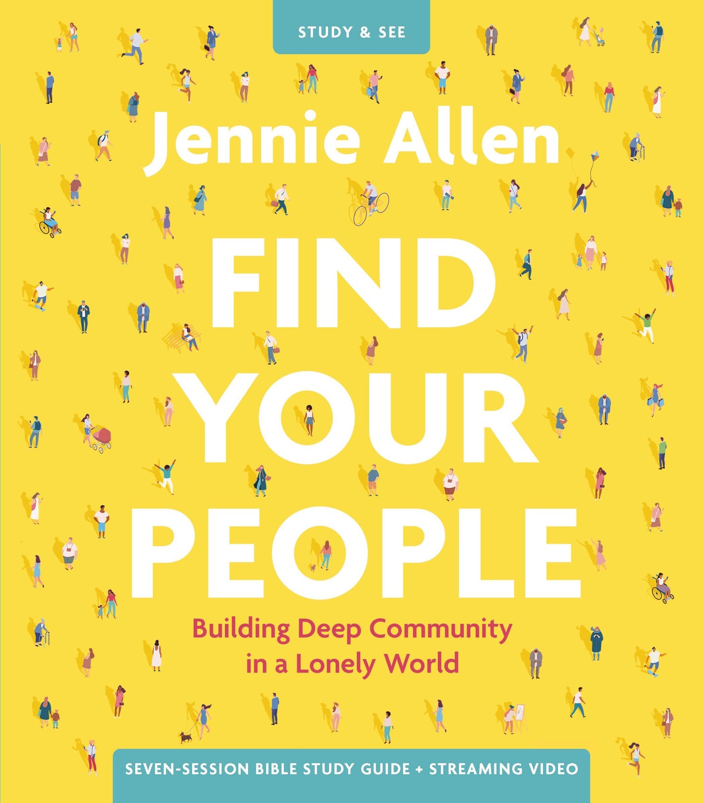 Find Your People Bible Study Guide plus Streaming Video: Building Deep Community in a Lonely World - 8869