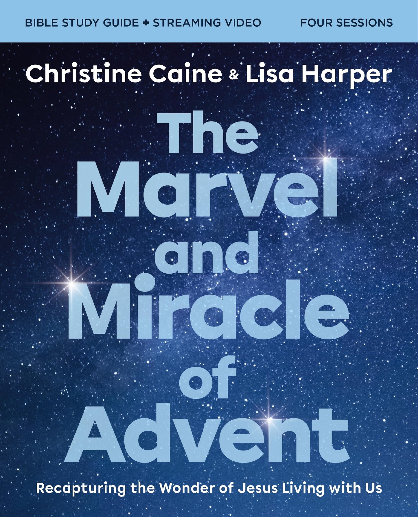 The Marvel and Miracle of Advent Bible Study Guide plus Streaming Video: Recapturing the Wonder of Jesus Living with Us - 5008