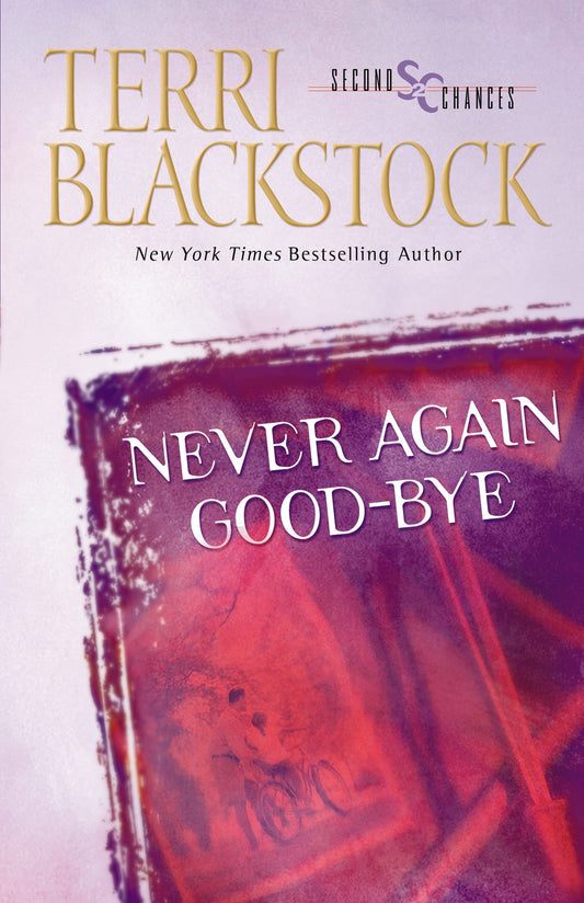 Never Again Good-Bye (Second Chances Series #1) - 6610