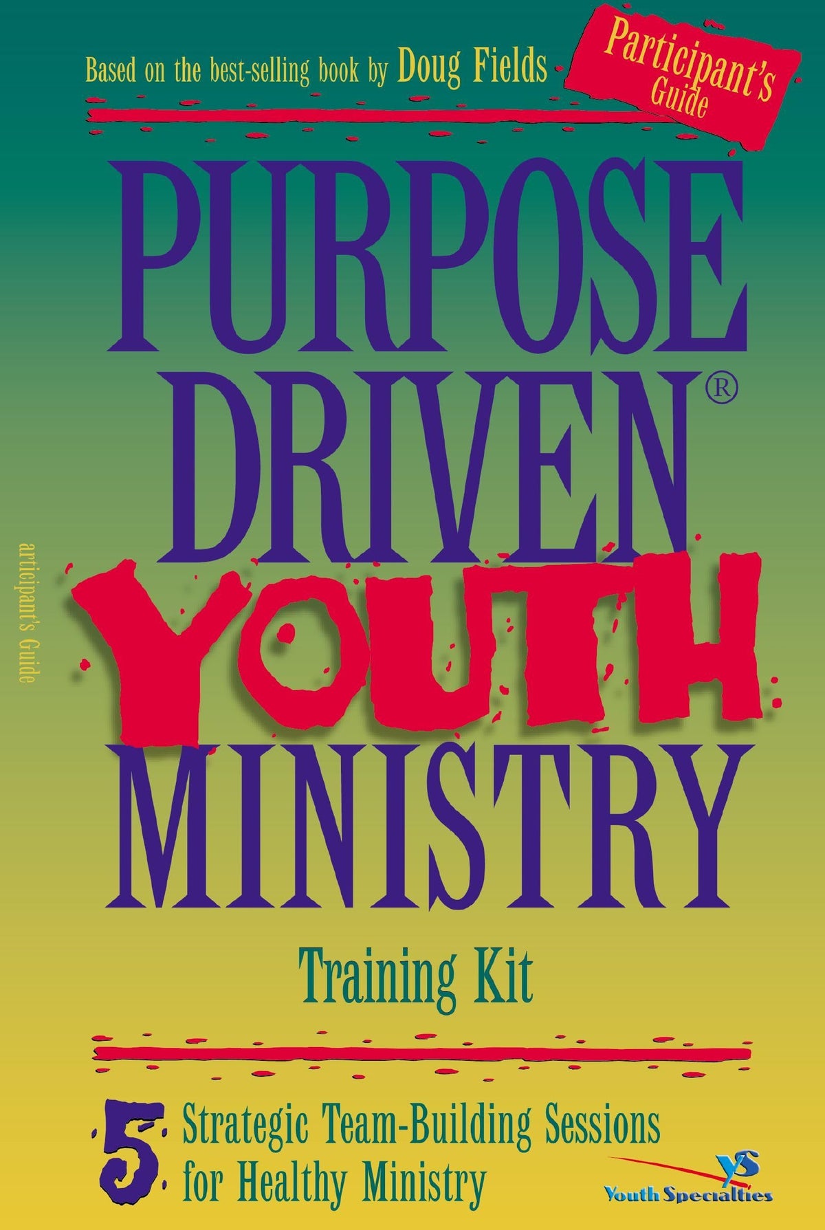 Purpose-Driven® Youth Ministry Training Kit Participant's Guide