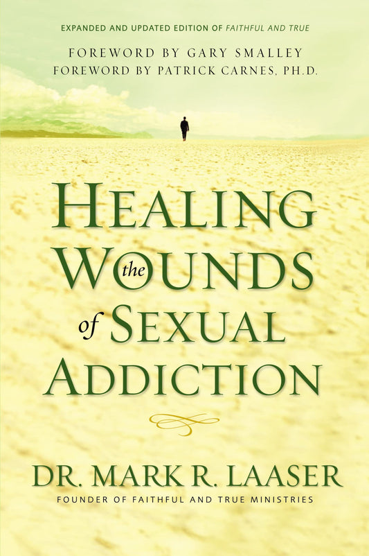 Healing the Wounds of Sexual Addiction: Discover the Practical and Spiritual Steps to Lasting Recovery - 9274