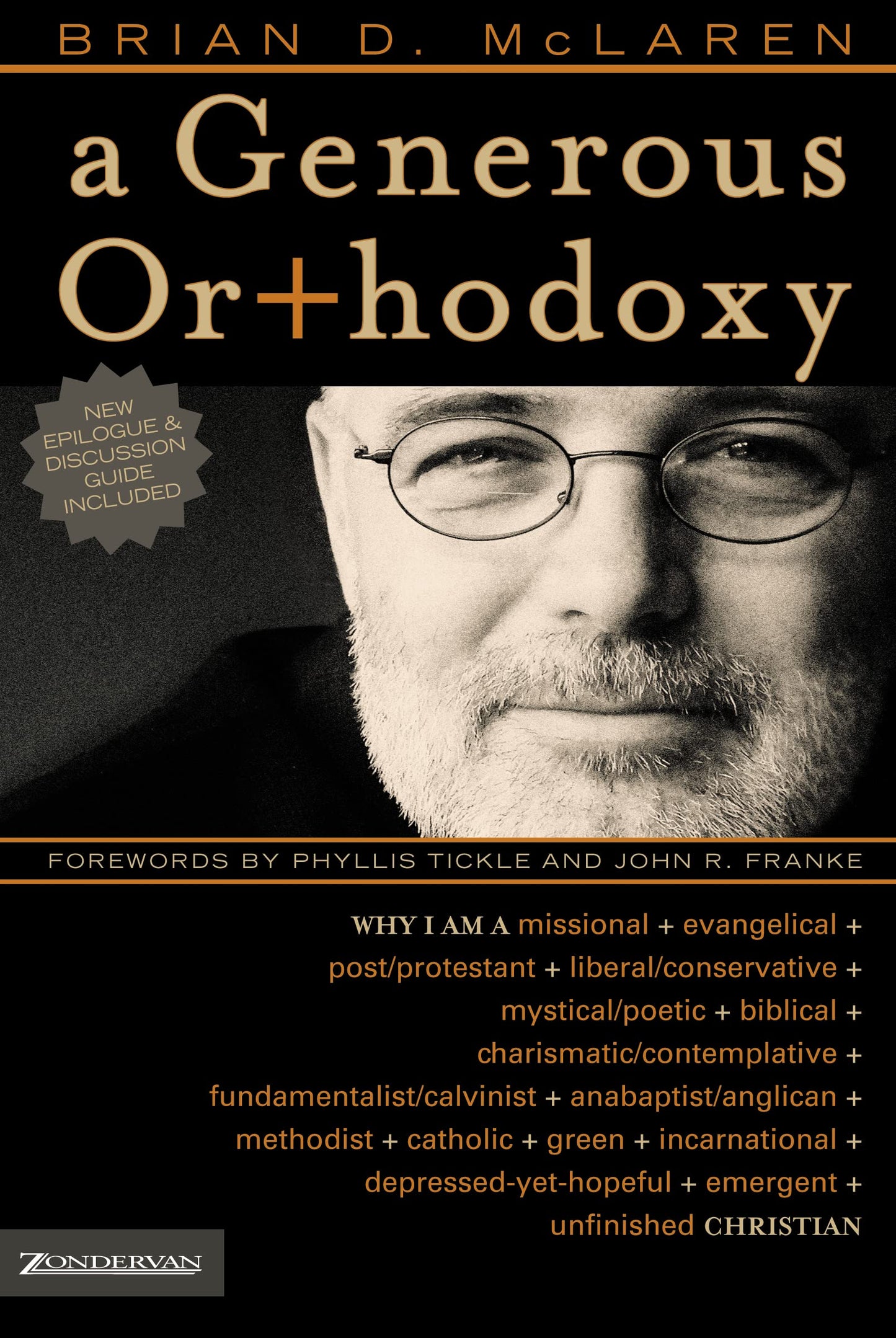 A Generous Orthodoxy: Why I am a missional, evangelical, post/protestant, liberal/conservative, biblical, charismatic/contemplative, ... emergent, unfinished Christian