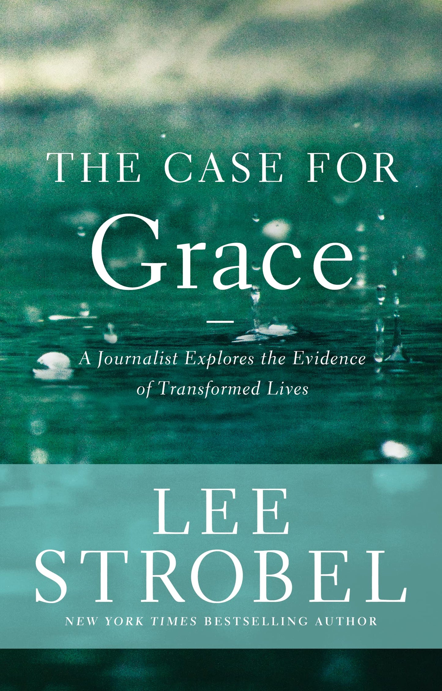 The Case for Grace: A Journalist Explores the Evidence of Transformed Lives (Case for ... Series)