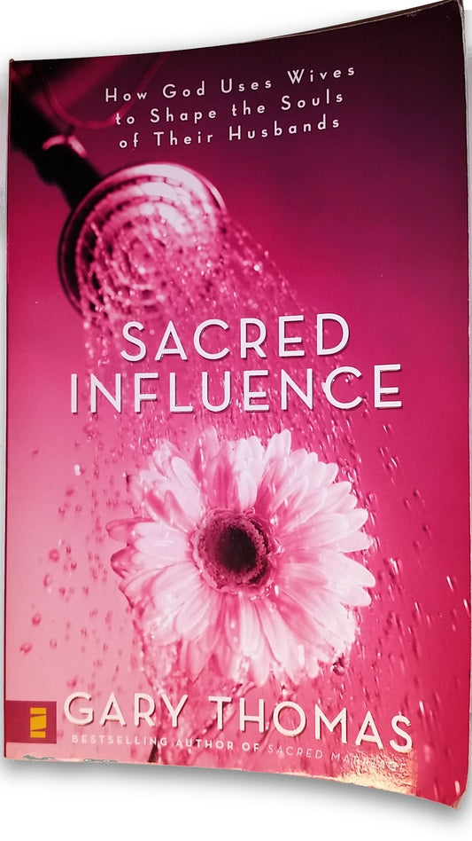 Sacred Influence: How God Uses Wives to Shape the Souls of Their Husbands - 1171