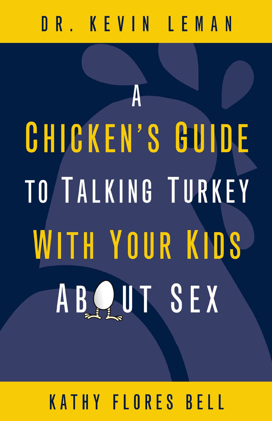 A Chicken's Guide to Talking Turkey with Your Kids About Sex: Honest Advice for Parents on How to Have “The Talk” - 9907