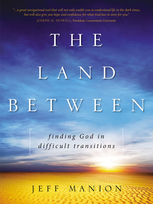 The Land Between: Finding God in Difficult Transitions - 2111