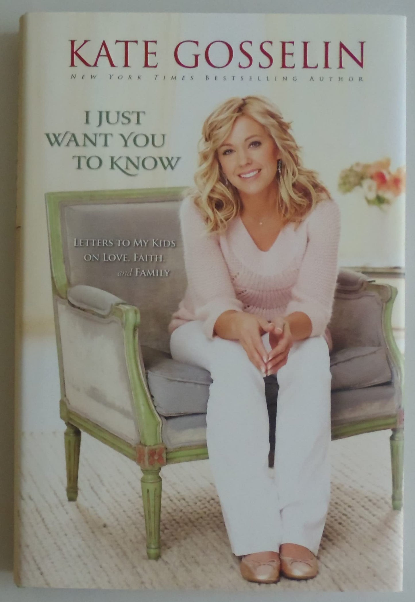 I Just Want You to Know: Letters to My Kids on Love, Faith, and Family