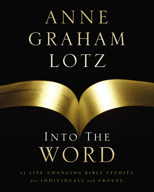 Into the Word Bible Study Guide: 52 Life-Changing Bible Studies for Individuals and Groups - 2276