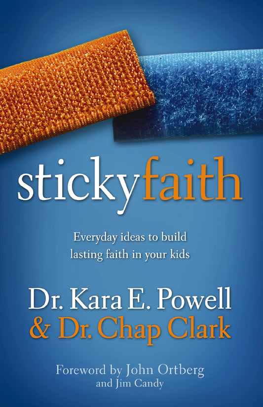 Sticky Faith: Everyday Ideas to Build Lasting Faith in Your Kids - 7794