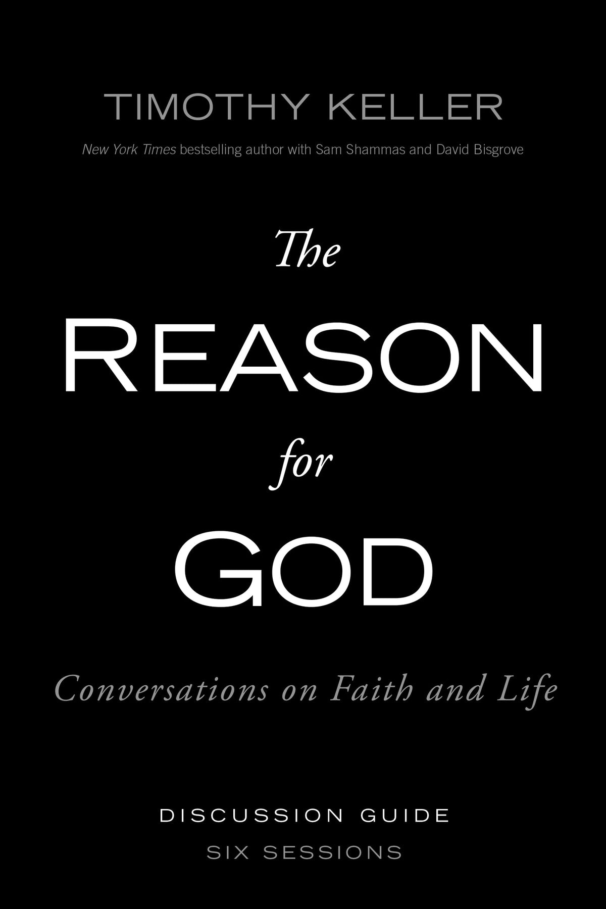 The Reason for God Discussion Guide: Conversations on Faith and Life