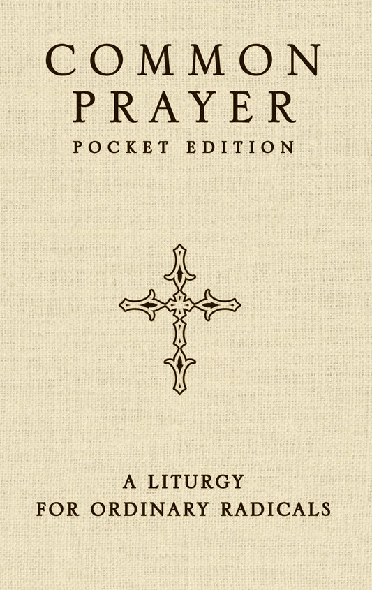 Common Prayer Pocket Edition: A Liturgy for Ordinary Radicals - 1892