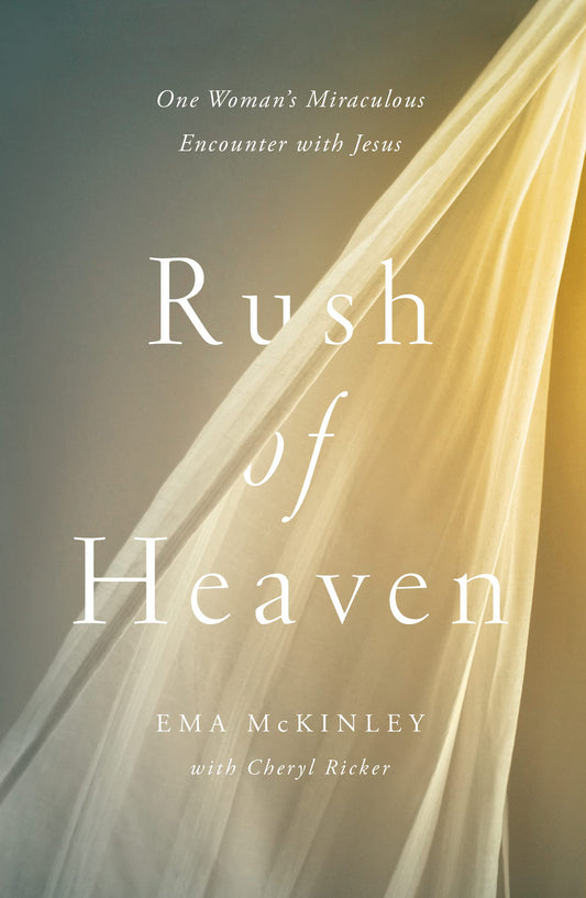 RUSH OF HEAVEN: ONE WOMANS MIRAC