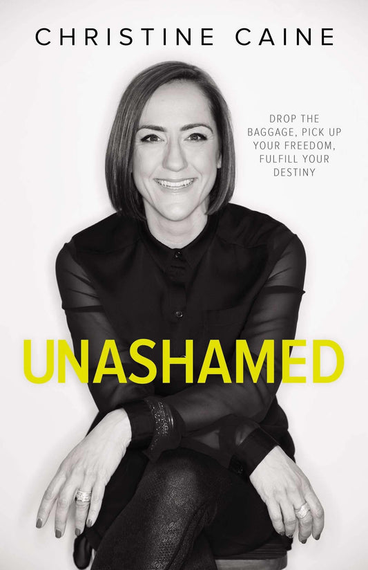 Unashamed: Drop the Baggage, Pick up Your Freedom, Fulfill Your Destiny - 7683