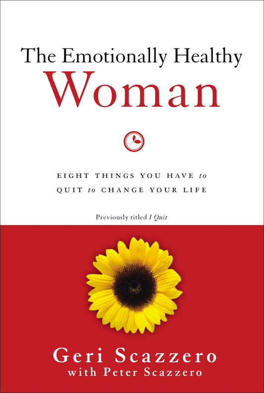 The Emotionally Healthy Woman: Eight Things You Have to Quit to Change Your Life - 9653