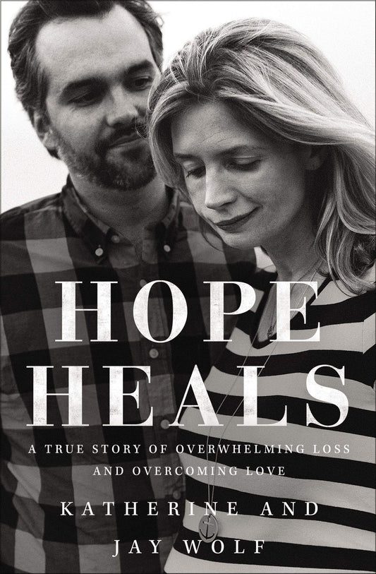 Hope Heals: A True Story of Overwhelming Loss and an Overcoming Love - 6149