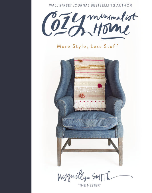 Cozy Minimalist Home: More Style, Less Stuff - 100