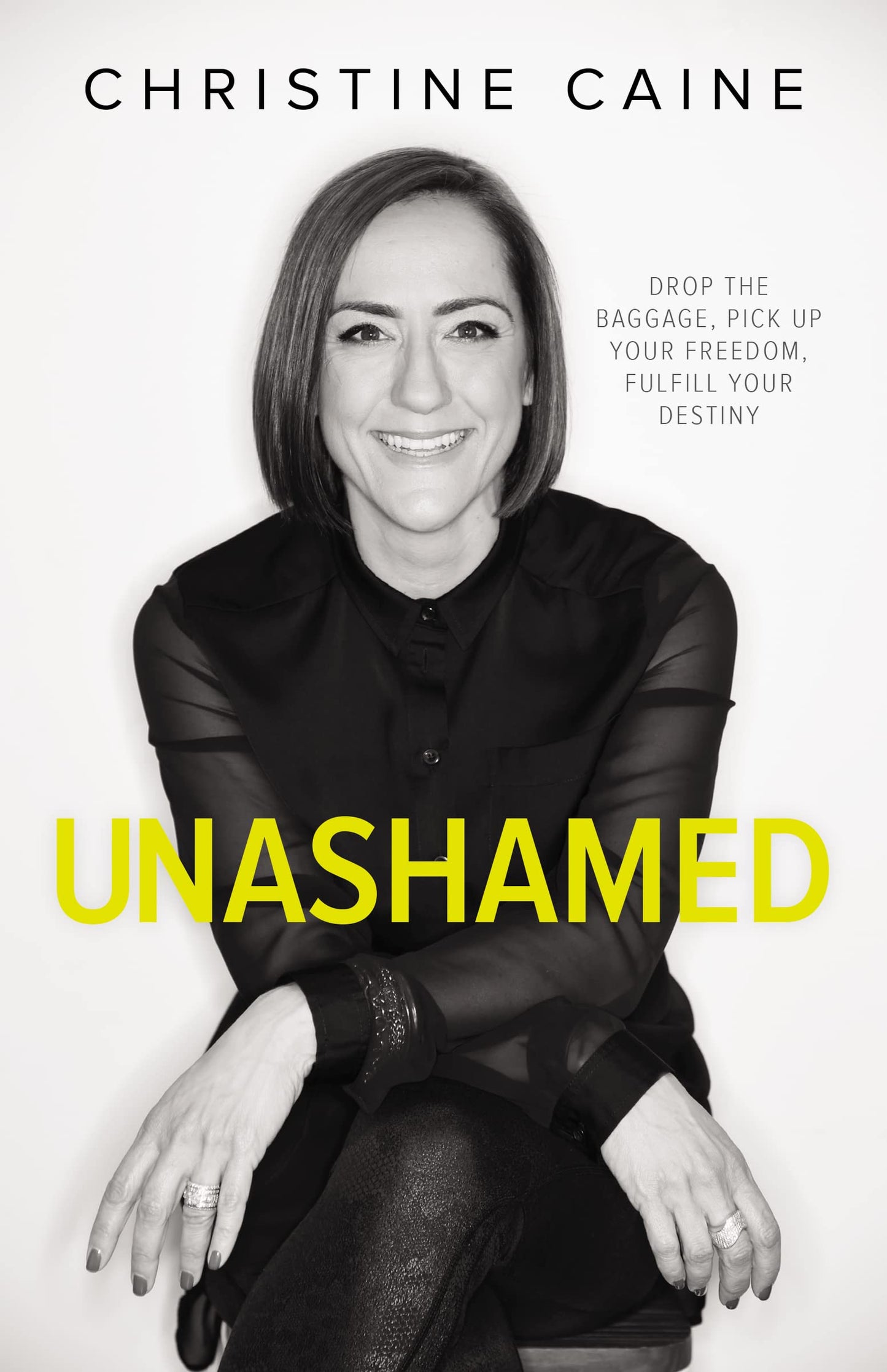 Unashamed: Drop the Baggage, Pick up Your Freedom, Fulfill Your Destiny - 9830