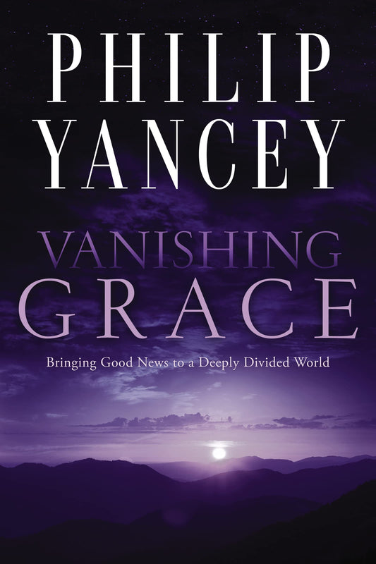 Vanishing Grace: Bringing Good News to a Deeply Divided World - 5124