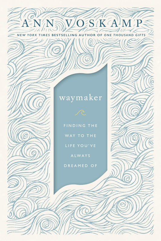 WayMaker: Finding the Way to the Life Youve Always Dreamed Of - 5384